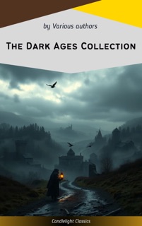 The Dark Ages Collection by J. B. Bury, Edward Creasy, Henry Bradley, Edward Gibbon & David Hume