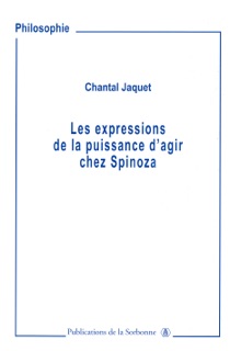 Les expressions de la puissance d’agir chez Spinoza by Chantal Jaquet