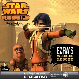 Read: Star Wars Rebels: Book Ezra's Wookiee Rescue Read-Along Storybook