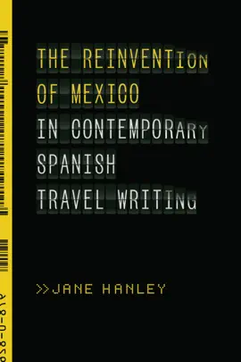 Read: Reinvention Book of Mexico in Contemporary Spanish Travel Writing