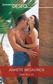 Solo tú y yo - Annette Broadrick