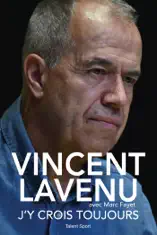 Vincent Lavenu, J'y crois toujours