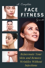 a Complete Face Fitness Guide - Angela Wright