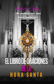 EL LIBRO DE ORACIONES DE LA HORA SANTA by Fulton J. Sheen