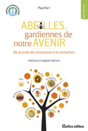 Abeilles, gardiennes de notre avenir - Paul Fert