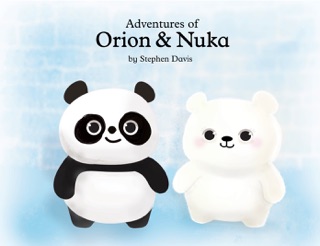 The Adventures of Orion & Nuka by Stephen Davis