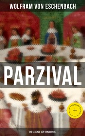 PARZIVAL - Die Legende der Gralssuche - Wolfram von Eschenbach & Musaicum Press