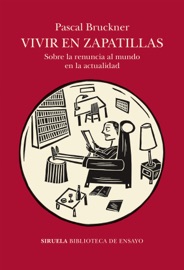 Vivir en zapatillas - Pascal Bruckner