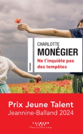 Ne t'inquiète pas des tempêtes - Prix Jeune Talent Jeannine-Balland 2024 - Charlotte Monégier
