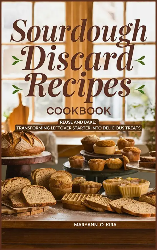 SOURDOUGH DISCARD RECIPES COOKBOOK