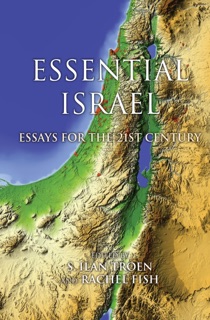 Essential Israel by Arnon Golan, Maoz Azaryahu, Michael Brenner, Alan Dowty, David Makovsky, Gil Troy, Yedidia Stern, Donna Robinson Divine, Steven Bayme, David Ellenson, Yaakov Ariel, Norman Stillman, Rachel S. Harris, Ranen Omer-Sherman, S. Ilan Troen & Rachel Fish