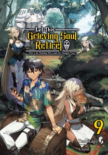 Let This Grieving Soul Retire: Volume 9 (Light Novel) by Tsukikage