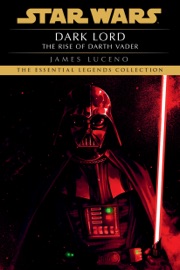 Dark Lord - The Rise of Darth Vader: Star Wars - James Luceno