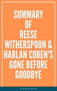 Summary of Reese Witherspoon & Harlan Coben's Gone Before Goodbye by Slingshot Books