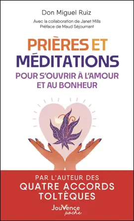 Prières et méditations pour s'ouvrir à l'amour et au bonheur