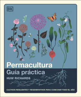 Permacultura: guía práctica (The Permaculture Garden)