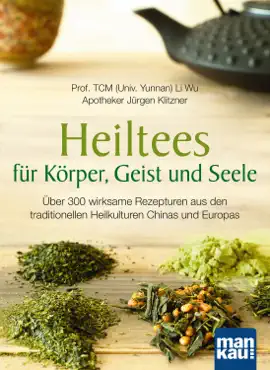 Read: Heiltees für Körper, Geist Book und Seele
