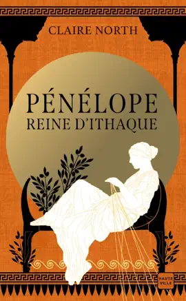 Le Chant des déesses, T1 : Pénélope, Reine d'Ithaque