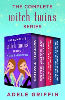 The Complete Witch Twins Series by Adele Griffin