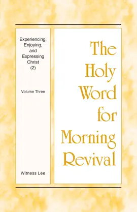 Experiencing, Enjoying, and Expressing Christ (2)