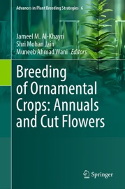 Breeding of Ornamental Crops: Annuals and Cut Flowers - Jameel M. Al-Khayri, Shri Mohan Jain & Muneeb Ahmad Wani