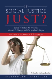Is Social Justice Just? - Robert M. Whaples, Michael C. Munger, Christopher J. Coyne & Jordan B. Peterson