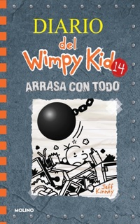 Diario del Wimpy Kid 14 - Arrasa con todo / Wrecking Ball by Jeff Kinney