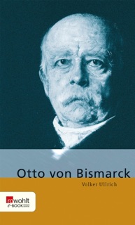 Otto von Bismarck by Volker Ullrich