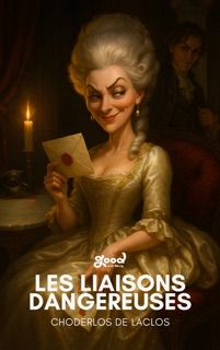 Les Liaisons dangereuses by Choderlos de Laclos