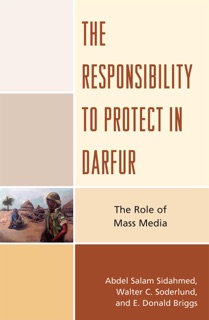 The Responsibility to Protect in Darfur by Abdel Salam Sidahmed, Walter C. Soderlund & Donald C. Briggs