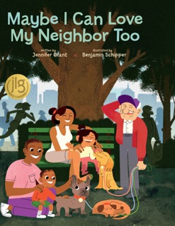 Maybe I Can Love My Neighbor Too by Jennifer Grant