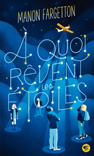 À quoi rêvent les étoiles by Manon Fargetton
