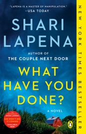What Have You Done? - Shari Lapena