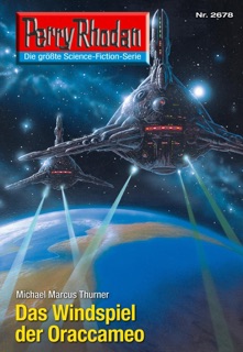 Perry Rhodan 2678: Das Windspiel der Oraccameo by Michael Marcus Thurner
