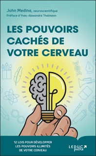 Les pouvoirs cachés de votre cerveau by John Medina & Sabine Rolland