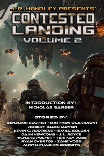 Contested Landing Volume 2 by Benjamin Cooper, Robert Allen Lupton, Zane Voss, Keith Hedger, Kevin C. Rodericks, Ismail Soldan, Dann Newcomb, J. L. Royce, Richard Pulfer, Teri Kay Jobe, Ryan Overton & Austin Charles Roberts