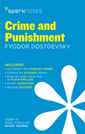 Crime and Punishment SparkNotes Literature Guide - SparkNotes & Fyodor Dostoevsky