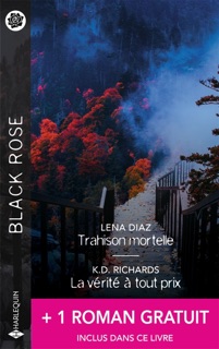 Trahison mortelle - La vérité à tout prix + 1 titre gratuit by Lena Diaz, Kd Richards & B.J. Daniels