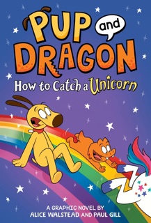 How to Catch Graphic Novels: How to Catch a Unicorn by Alice Walstead & Paul Gill