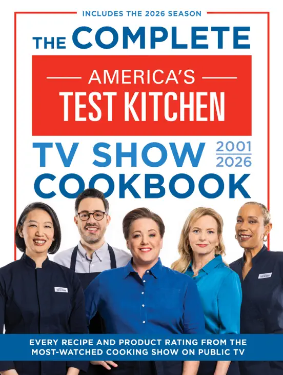 The Complete America’s Test Kitchen TV Show Cookbook 2001–2026