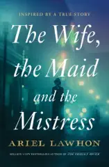 The Wife, the Maid and the Mistress