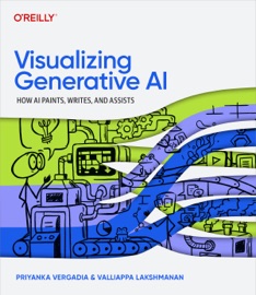 Visualizing Generative AI - Priyanka Vergadia & Valliappa Lakshmanan