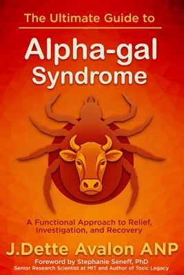The Ultimate Guide to Alpha-gal Syndrome