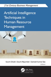 Artificial Intelligence Techniques in Human Resource Management by Soumi Ghosh, Soumi Majumder & Santosh Kumar Das