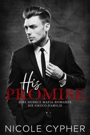 His Promise (Deutsch): Eine Dunkle Mafia-Romanze - Nicole Cypher