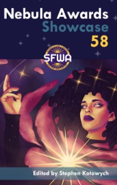 Nebula Awards Showcase 58 - Stephen Kotowych, Wole Talabi, S. L. Huang, John Wiswell, Ai Jiang, Suzan Palumbo, John Chu, C. L. Polk & Samantha Mills