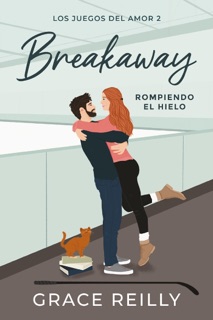 Breakaway. Rompiendo el hielo by Grace Reilly