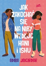 Jak zakochać się na niby według Hani i Ishu