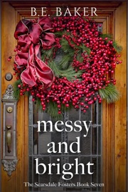 Messy and Bright - B. E. Baker