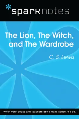 The Lion, the Witch, and the Wardrobe (SparkNotes Literature Guide)
